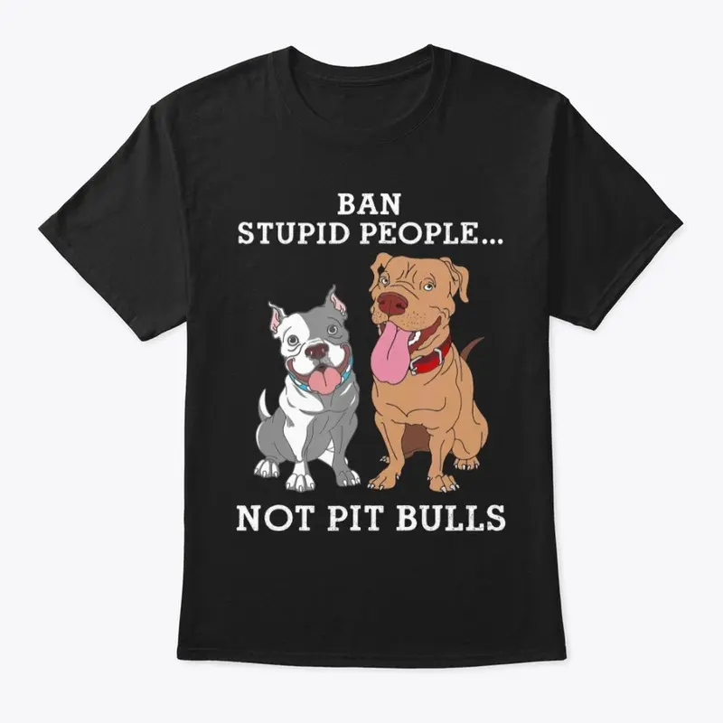 Ban stupid people... Not pit bulls